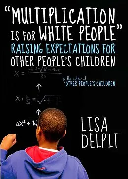 E-Book (epub) "Multiplication Is for White People" von Lisa Delpit