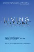 E-Book (epub) Living "Illegal" von Marie Friedmann Marquardt, Timothy J. Steigenga, Philip J. Williams