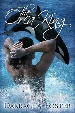 E-Book (epub) Orca King von Darragha Foster