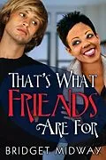 E-Book (epub) That's What Friends Are For von Bridget Midway