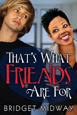 E-Book (epub) That's What Friends Are For von Bridget Midway