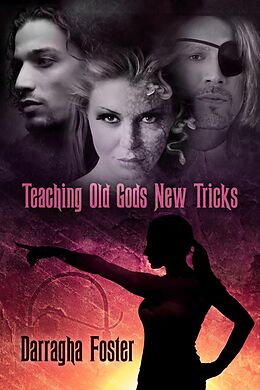 E-Book (epub) Teaching Old Gods New Tricks von Darragha Foster