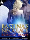 E-Book (epub) Bastina's Necklace von Roscoe James