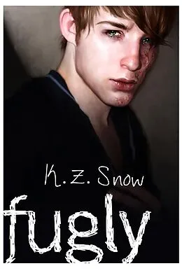 E-Book (epub) Fugly von K. Z. Snow