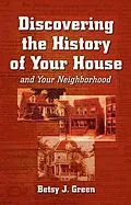 E-Book (epub) Discovering the History of Your House and Your Neighborhood von Betsy J Green