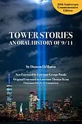 E-Book (epub) Tower Stories: An Oral History of 9/11 (20th Anniversary Commemorative Edition) von DiMarco Damon