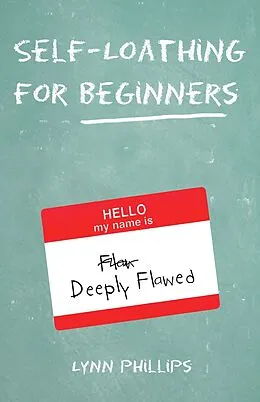 E-Book (epub) Self-Loathing for Beginners von Lynn Phillips