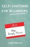 E-Book (pdf) Self-Loathing for Beginners von Lynn Phillips