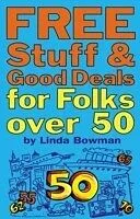 E-Book (pdf) Free Stuff and Good Deals for Folks Over 50 von Linda Bowman
