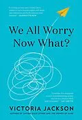 E-Book (epub) We All Worry, Now What? von Jackson Victoria