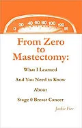 E-Book (epub) From Zero to Mastectomy von Jackie Fox
