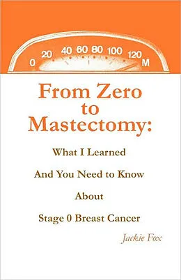 E-Book (epub) From Zero to Mastectomy von Jackie Fox
