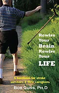 E-Book (epub) Rewire Your Brain, Rewire Your Life von Bob Guns