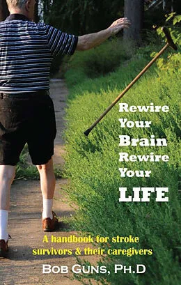 E-Book (epub) Rewire Your Brain, Rewire Your Life von Bob Guns