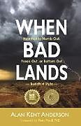 Kartonierter Einband When Bad Lands von Alan Kent Anderson