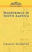 Couverture cartonnée Wanderings in South America de Charles Waterton