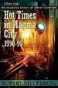 Kartonierter Einband Hot Times in Magma City von Robert Silverberg