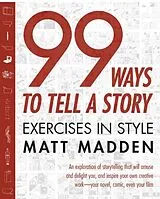 Broschiert 99 Ways to Tell a Story von Matt Madden