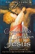 Couverture cartonnée Consolando Al Corazon de Jesus de Michael E. Gaitley