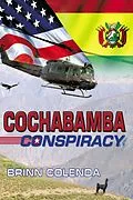 E-Book (epub) Cochabamba Conspiracy: Callahan Family Saga Book 1 von Brinn Colenda