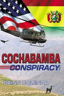 E-Book (epub) Cochabamba Conspiracy: Callahan Family Saga Book 1 von Brinn Colenda