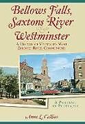 Couverture cartonnée Bellows Falls, Saxtons River & Westminster:: A History of Vermont's Most Beloved River Communities de Anne Collins