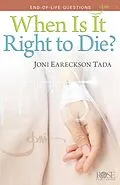 E-Book (epub) When is it Right to Die? von Joni Eareckson Tada