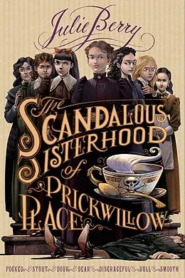 E-Book (epub) The Scandalous Sisterhood of Prickwillow Place von Julie Berry