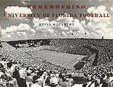 Kartonierter Einband Remembering University of Florida Football von Kevin McCarthy