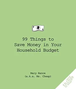 E-Book (epub) 99 Things to Save Money in Your Household Budget von Mary Hance