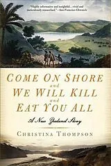 Kartonierter Einband Come on Shore and We Will Kill and Eat You All von Christina Thompson