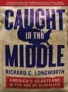 E-Book (epub) Caught in the Middle von Richard C. Longworth