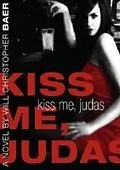 E-Book (epub) Kiss Me, Judas von Will Christopher Baer