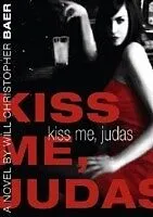 E-Book (epub) Kiss Me, Judas von Will Christopher Baer