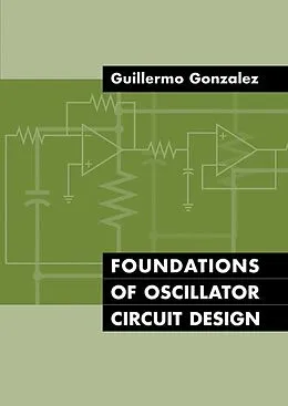 E-Book (pdf) Foundations of Oscillator Circuit Design von Guillermo Gonzalez