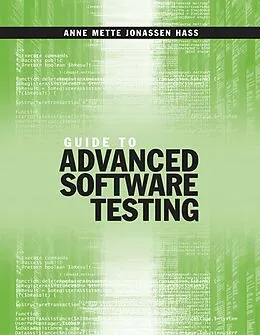 E-Book (pdf) Guide to Advanced Software Testing von Anne Mette Jonassen Hass