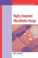E-Book (pdf) Highly Integrated Microfluidics Design von Dan E. Angelescu