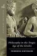 E-Book (epub) Philosophy in the Tragic Age of the Greeks von Friedrich Wilhelm Nietzsche
