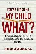 E-Book (epub) You're Teaching My Child What? von Miriam Grossman