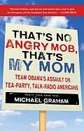E-Book (epub) That's No Angry Mob, That's My Mom von Michael Graham