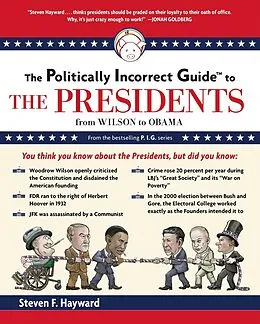 E-Book (epub) The Politically Incorrect Guide to the Presidents von Steven F. Hayward