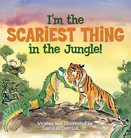 E-Book (epub) I'm the Scariest Thing in the Jungle! von Derrick David