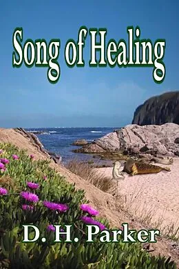 E-Book (epub) Song Of Healing von D. H. Parker
