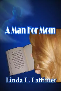 E-Book (epub) A Man for Mom von Linda L. Lattimer