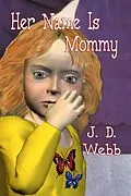 E-Book (epub) Her Name is Mommy (Mike Shepherd, Private Eye, #2) von J. D. Webb