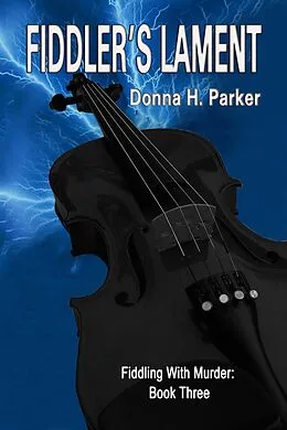 E-Book (epub) Fiddler's Lament (Fiddling With Murder, #3) von D. H. Parker