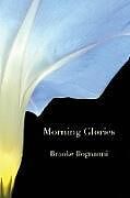 Couverture cartonnée MORNING GLORIES & OTHER POEMS de Brooke Bognanni