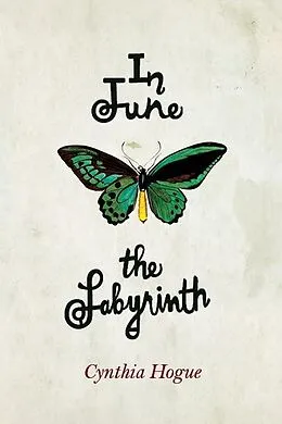 E-Book (epub) In June the Labyrinth von Cynthia Hogue