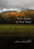 E-Book (epub) Run Away to the Yard von Lisa C. Krueger