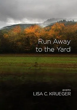 E-Book (epub) Run Away to the Yard von Lisa C. Krueger